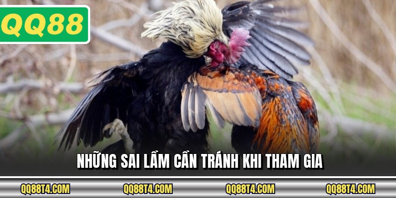 Những sai lầm cần tránh khi tham gia