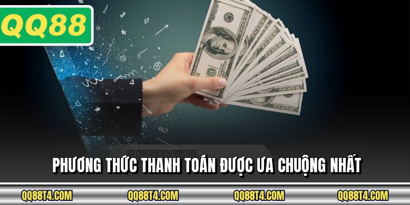 Phương thức thanh toán được ưa chuộng nhất
