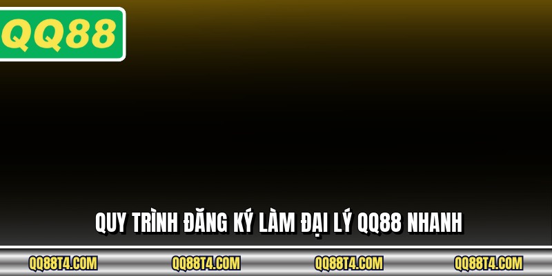 Quy trình đăng ký làm đại lý QQ88 nhanh