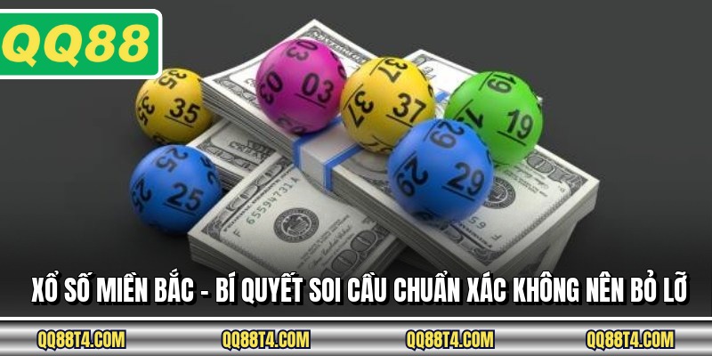 Xổ Số Miền Bắc - Bí Quyết Soi Cầu Chuẩn Xác Không Nên Bỏ Lỡ